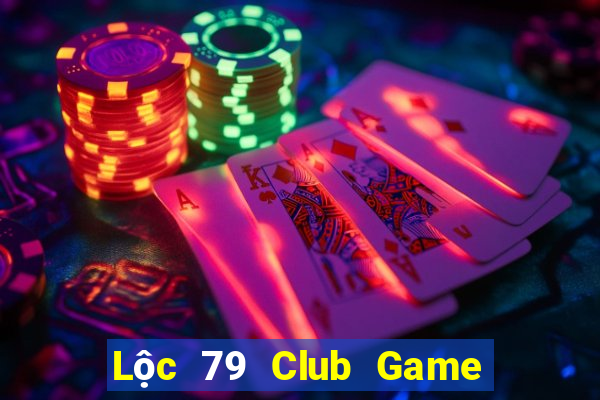 Lộc 79 Club Game Bài 365