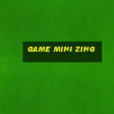 game mini zing