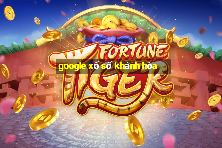 google xổ số khánh hòa