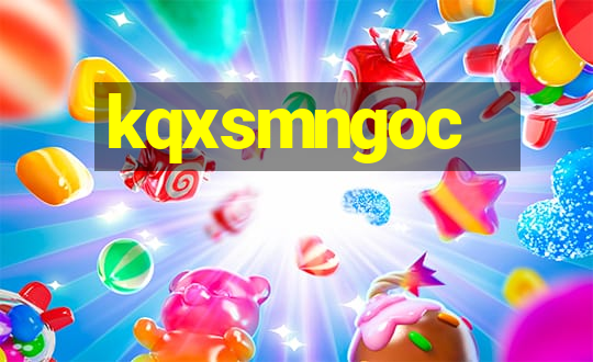 kqxsmngoc