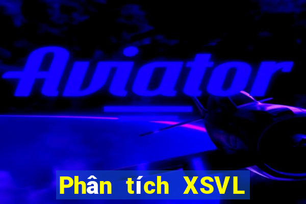 Phân tích XSVL ngày 6