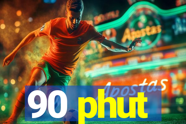 90 phut