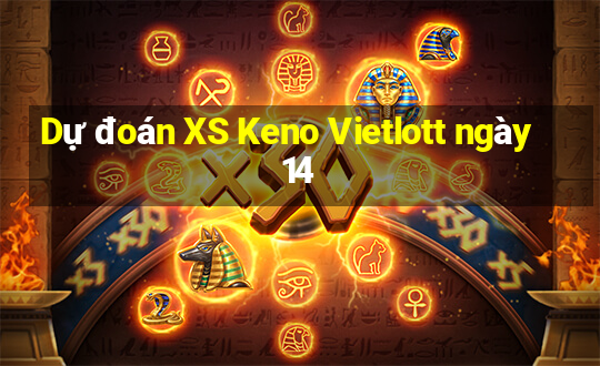 Dự đoán XS Keno Vietlott ngày 14