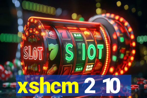 xshcm 2 10