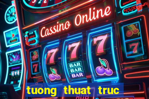 tuong thuat truc tiep viet nam va han quoc