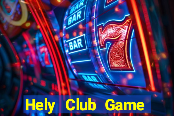 Hely Club Game Bài Uống Rượu