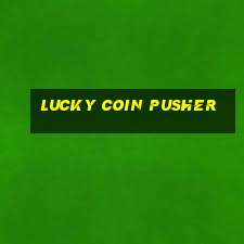 lucky coin pusher