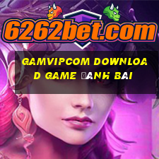 Gamvipcom Download Game Đánh Bài