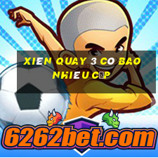 xiên quay 3 có bao nhiêu cặp