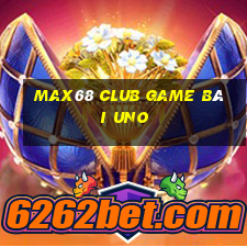 Max68 Club Game Bài Uno