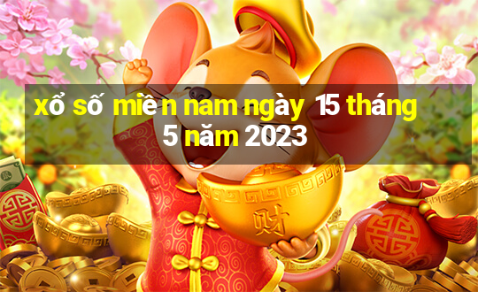 xổ số miền nam ngày 15 tháng 5 năm 2023