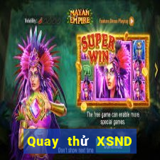 Quay thử XSND ngày 10