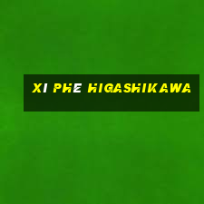 Xì phé Higashikawa