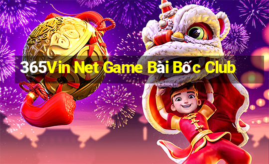 365Vin Net Game Bài Bốc Club