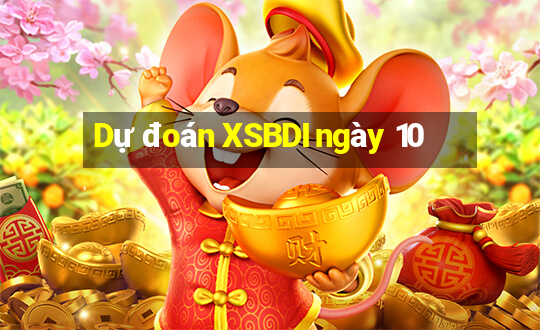 Dự đoán XSBDI ngày 10