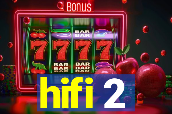 hifi 2