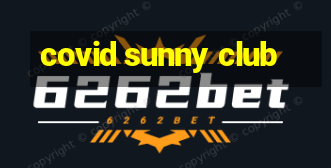 covid sunny club