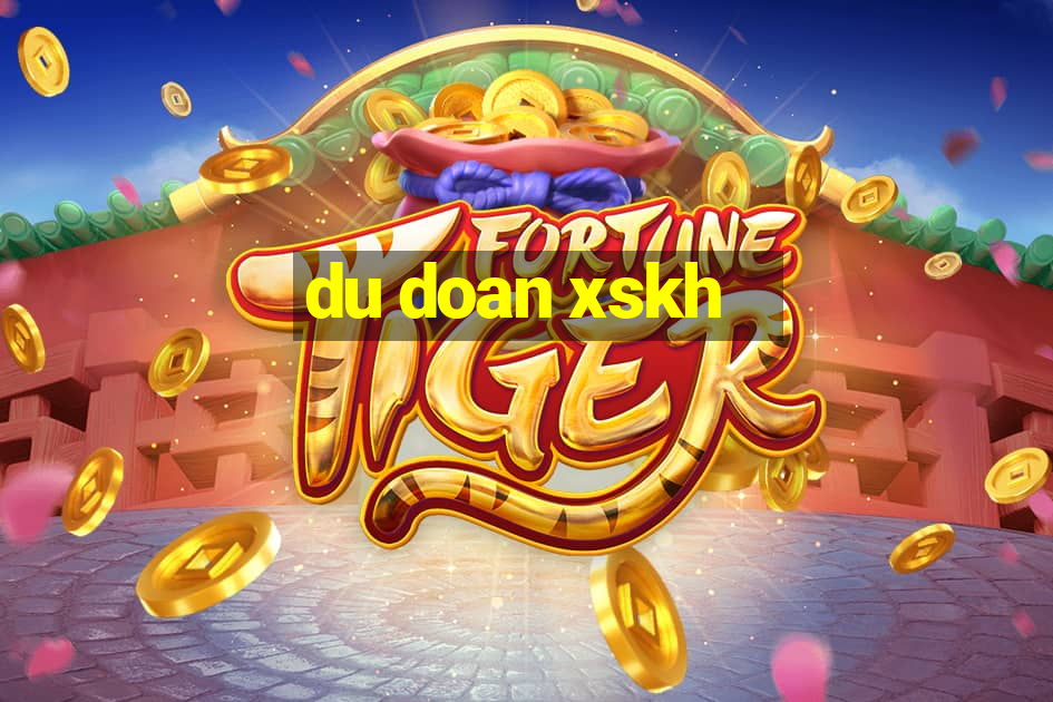 du doan xskh