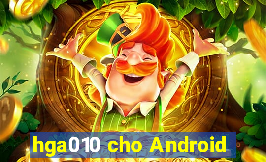 hga010 cho Android