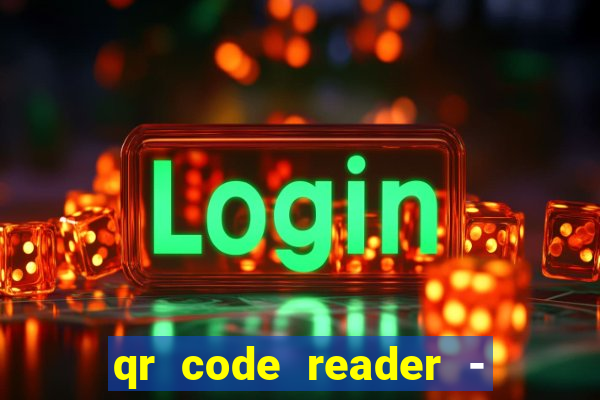 qr code reader - qr scanner