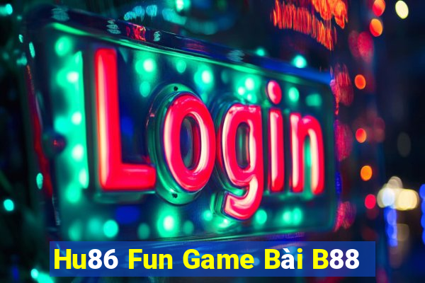 Hu86 Fun Game Bài B88