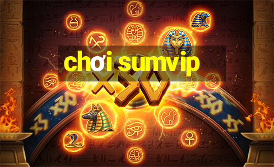 choi sumvip