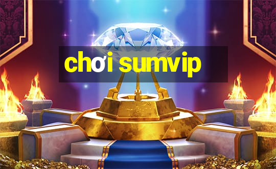 choi sumvip