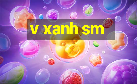 v xanh sm