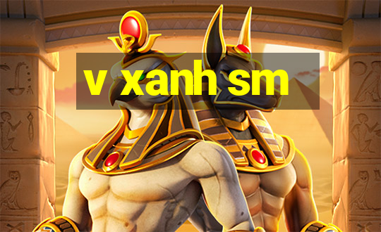 v xanh sm