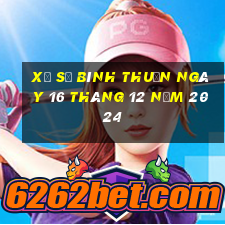 xổ số bình thuận ngày 16 tháng 12 năm 2024