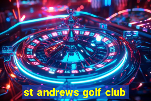 st andrews golf club