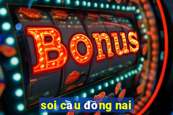 soi cầu đồng nai