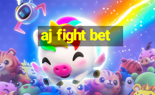 aj fight bet