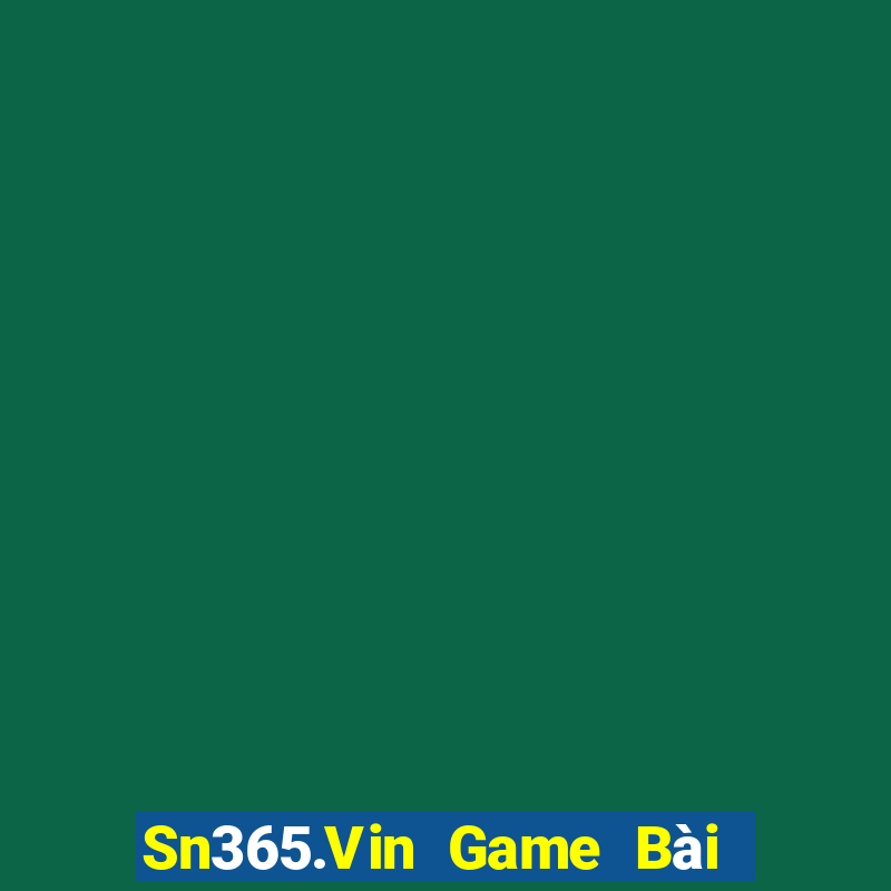 Sn365.Vin Game Bài Uy Tín Nhất 2022