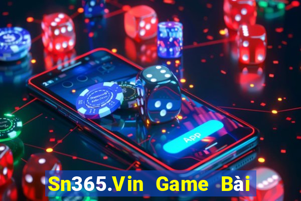 Sn365.Vin Game Bài Uy Tín Nhất 2022