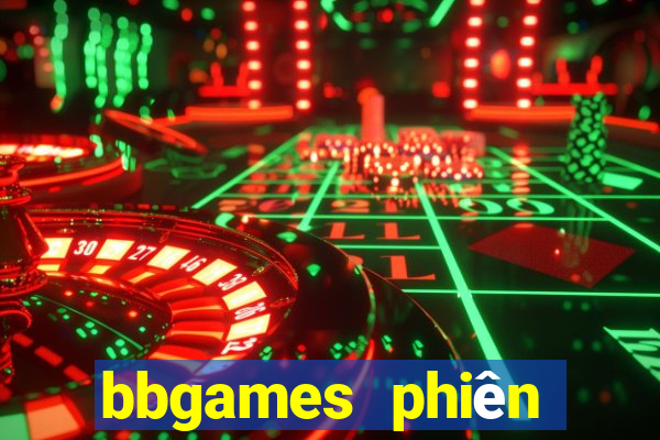 bbgames phiên bản mới Tải về