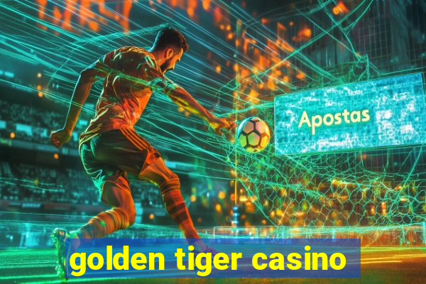 golden tiger casino