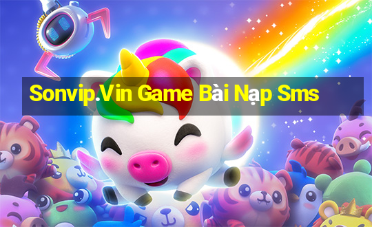 Sonvip.Vin Game Bài Nạp Sms