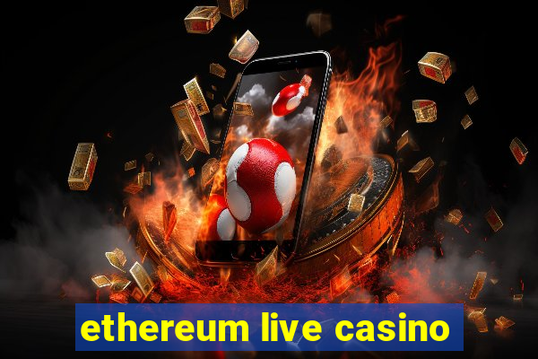 ethereum live casino