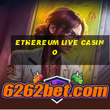 ethereum live casino