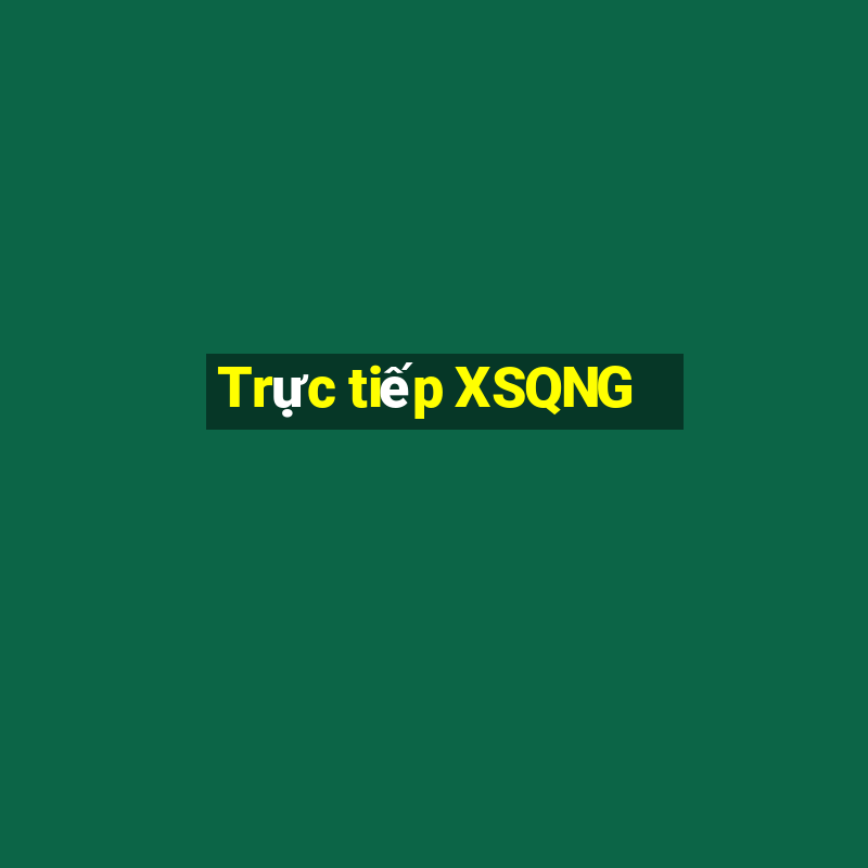 Trực tiếp XSQNG