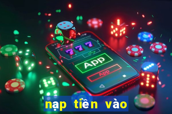 nạp tiền vào thiên hạ bet