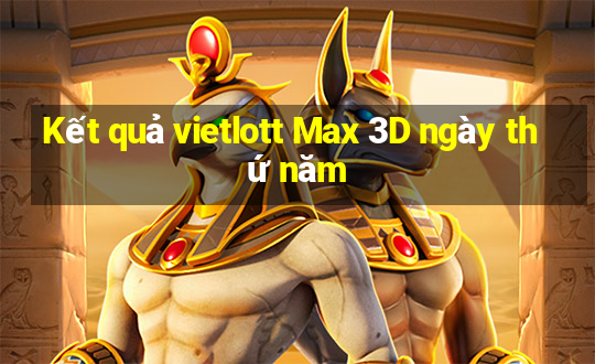 Kết quả vietlott Max 3D ngày thứ năm