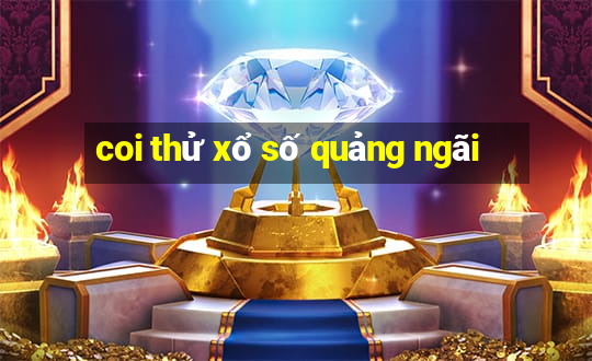 coi thử xổ số quảng ngãi