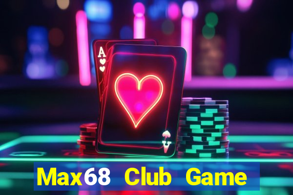 Max68 Club Game Bài Sinh Tử