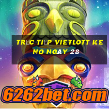 Trực tiếp vietlott KENO ngày 28