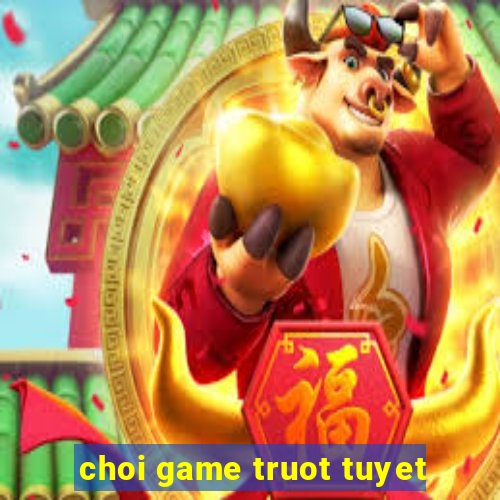 choi game truot tuyet