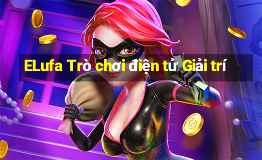 ELufa Trò chơi điện tử Giải trí