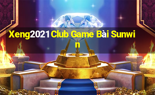 Xeng2021 Club Game Bài Sunwin