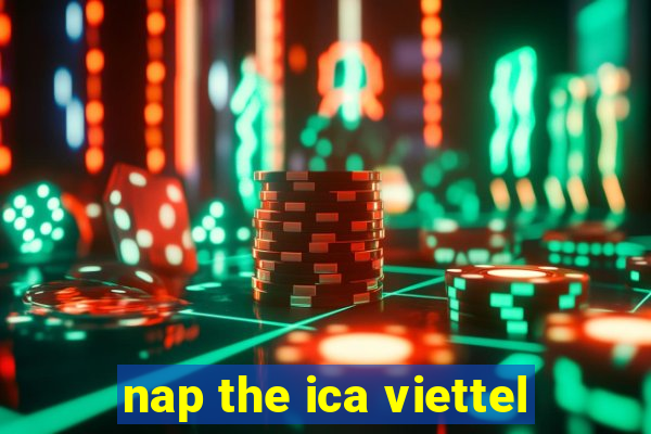 nap the ica viettel